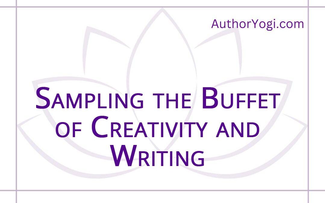 Sampling The Buffet of Creativity and Writing