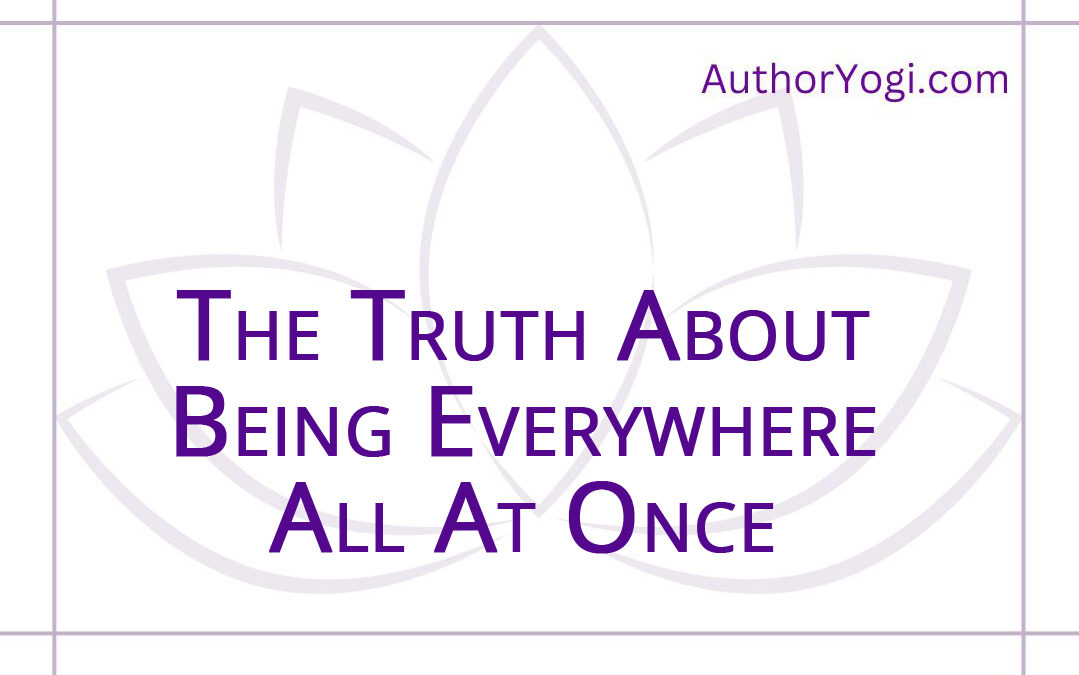 The Truth About Being Everywhere