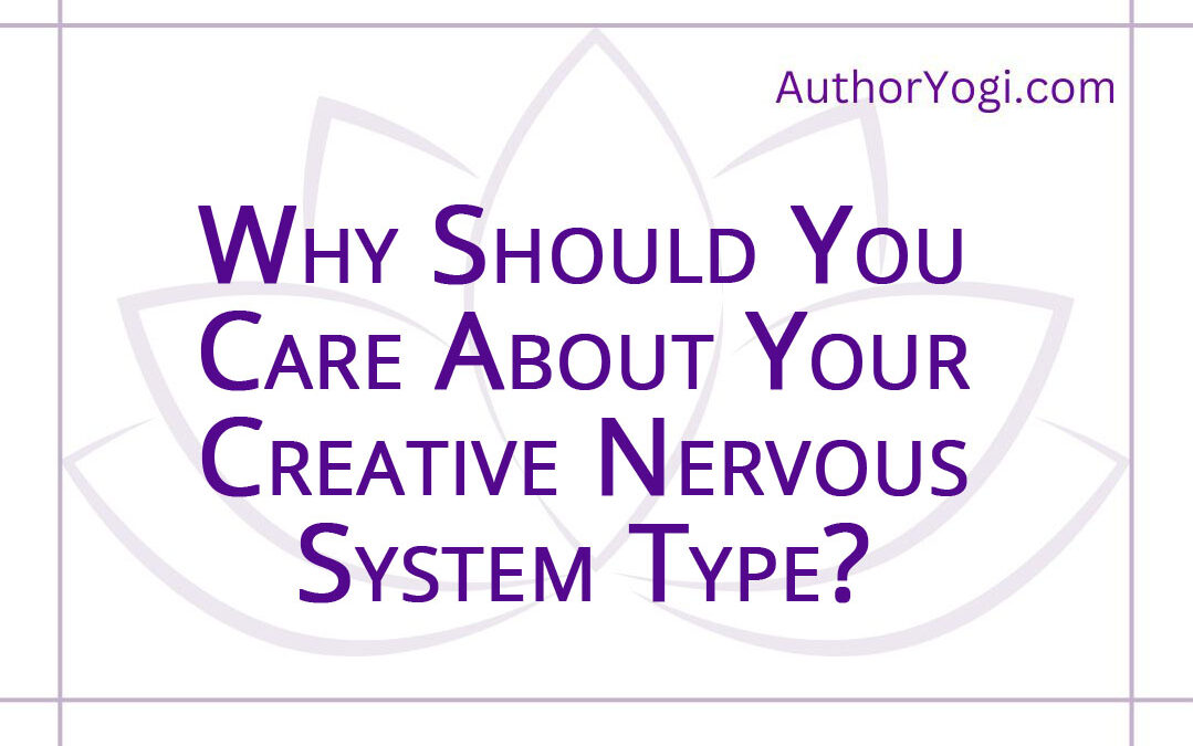 Why Should You Care About Your Creative Nervous System Type?